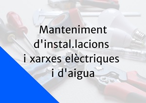 Manteniment d'instal.lacions i xarxes elèctriques i d'aigua